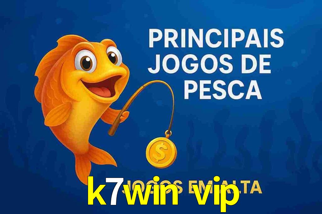 Pesca no k7win vip